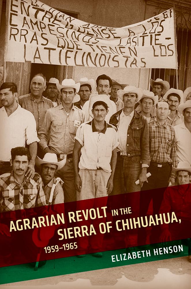 Agrarian Revolt In The Sierra Of Chihuahua, 19591965,Used