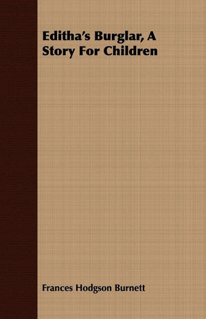 Editha's Burglar, A Story For Children,New