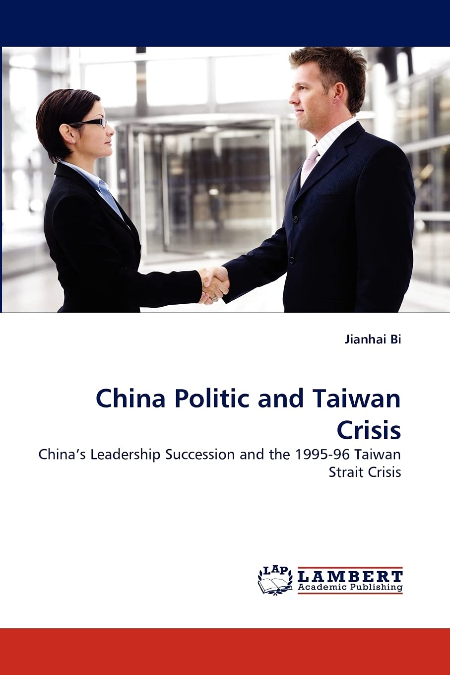 China Politic and Taiwan Crisis: China's Leadership Succession and the 199596 Taiwan Strait Crisis,Used