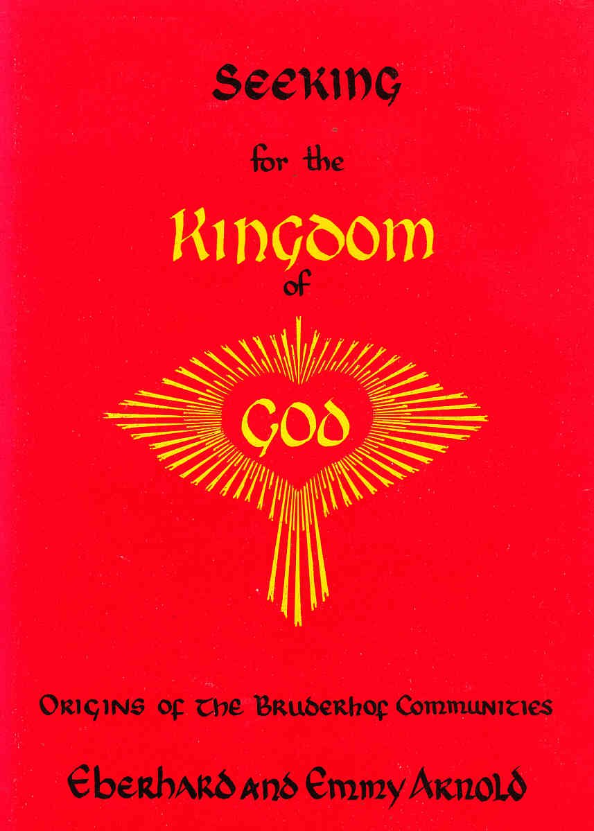 Seeking for the Kingdom of God: Origins of the Bruderhof Communities,Used