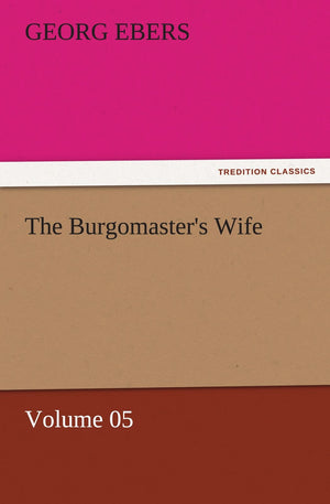 The Burgomaster's Wife  Volume 05,Used