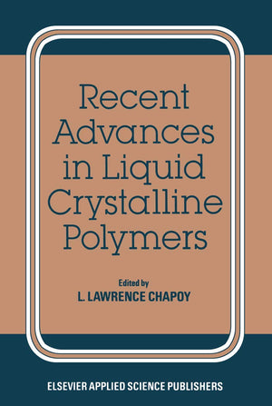 Recent Advances in Liquid Crystalline Polymers,Used