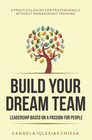 Build your Dream Team: Leadership based on a passion for people,Used