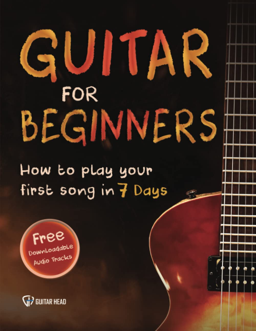 Guitar for Beginners: How to Play Your First Song In 7 Days Even If You've Never Picked Up A Guitar,Used