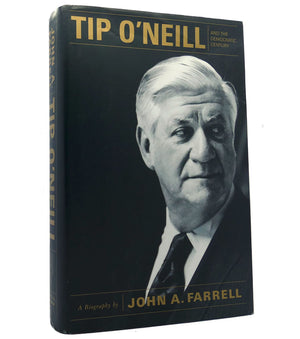 Tip O Neill And The Democratic Century: A Biography-new