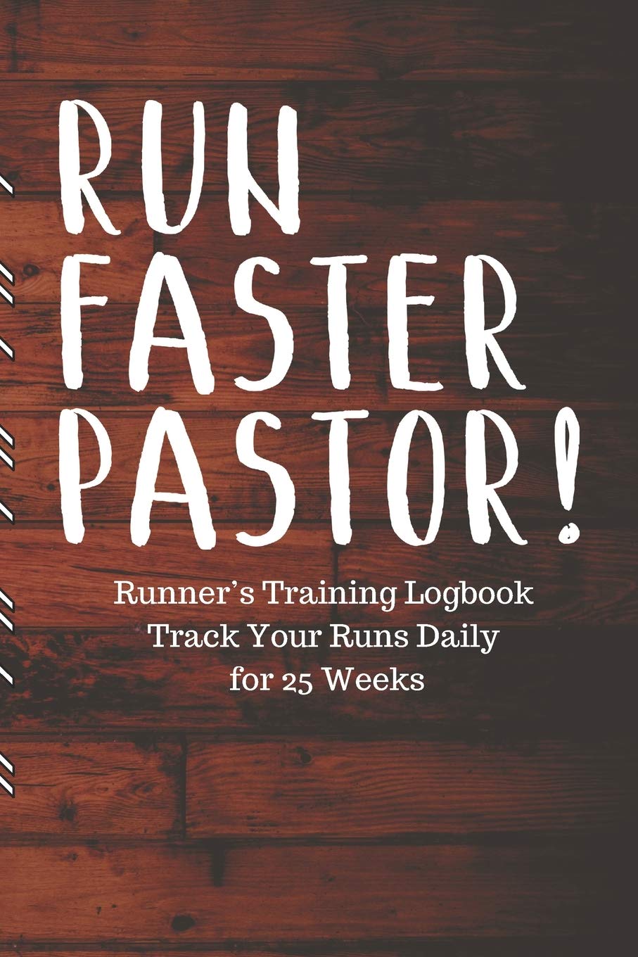 RUN FASTER PASTOR! Runners Training Logbook Track Your Runs Daily for 25 Weeks: Runners Training Log: Undated Notebook Diary 25 ,Used