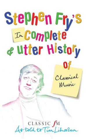 Stephen Fry's Incomplete & Utter History of Classical Music,Used