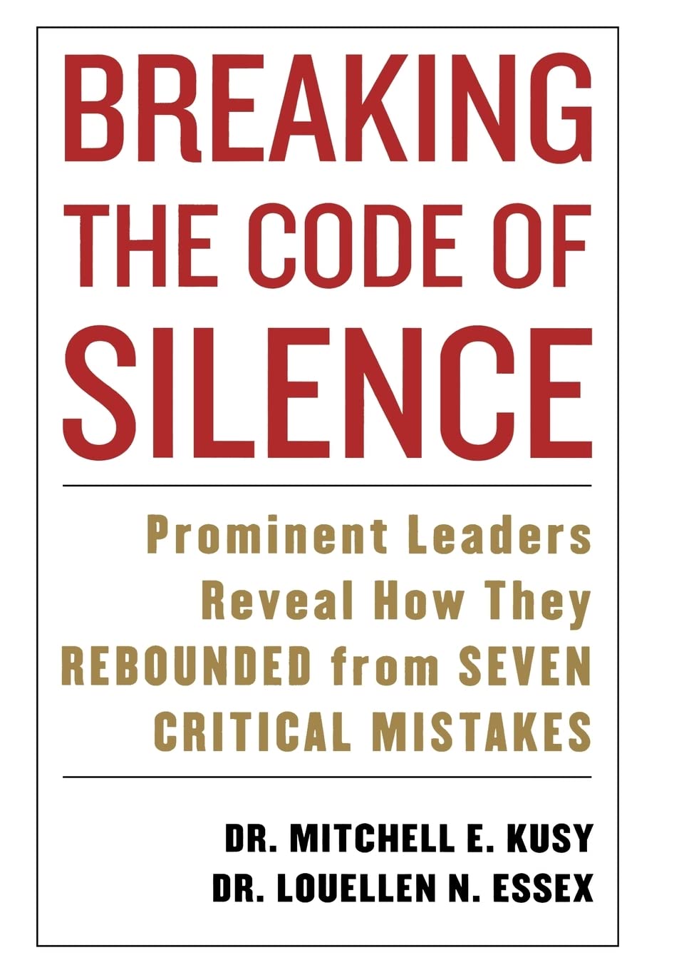 Breaking the Code of Silence: Prominent Leaders Reveal How They Rebounded from Seven Critical Mistakes,Used