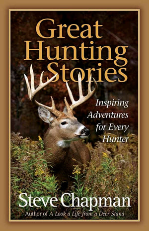 Great Hunting Stories: Inspiring Adventures for Every Hunter,Used