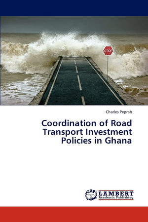 Coordination of Road Transport Investment Policies in Ghana,Used