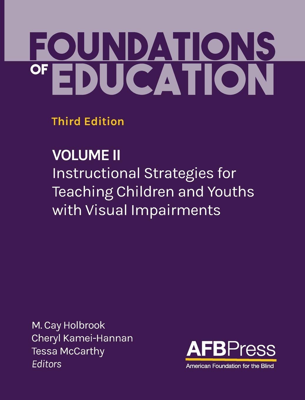Foundations of Education: Volume II: Instructional Strategies for Teaching Children and Youths with Visual Impairments,Used