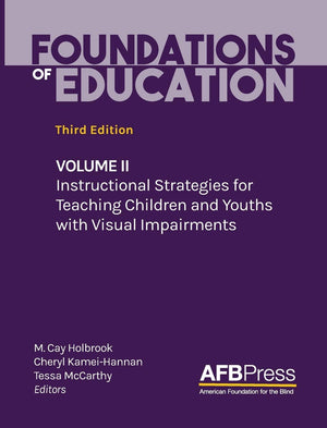 Foundations of Education: Volume II: Instructional Strategies for Teaching Children and Youths with Visual Impairments,Used