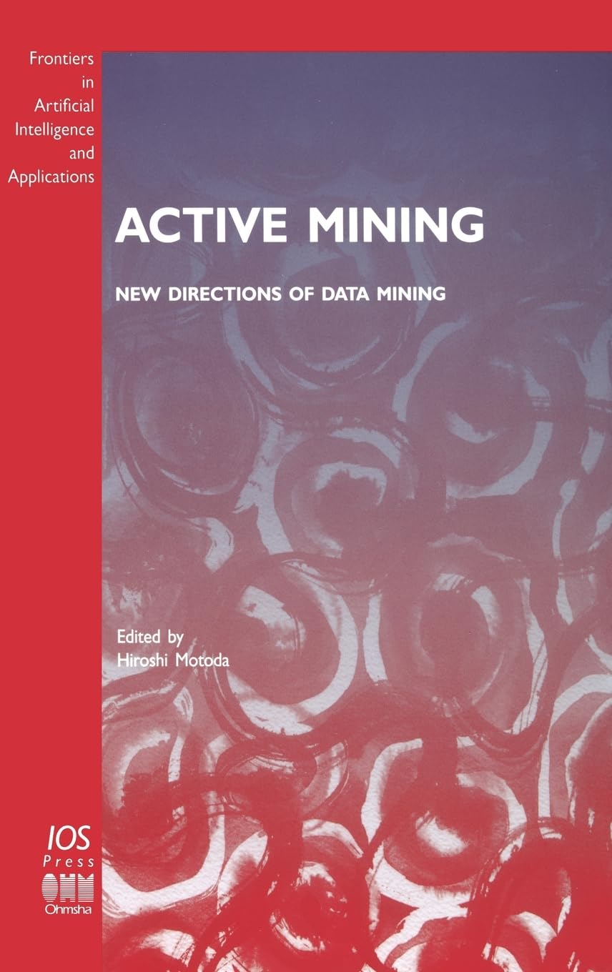 Active Mining  New Directions of Data Mining (Frontiers in Artificial Intelligence and Applications, Knowl),Used