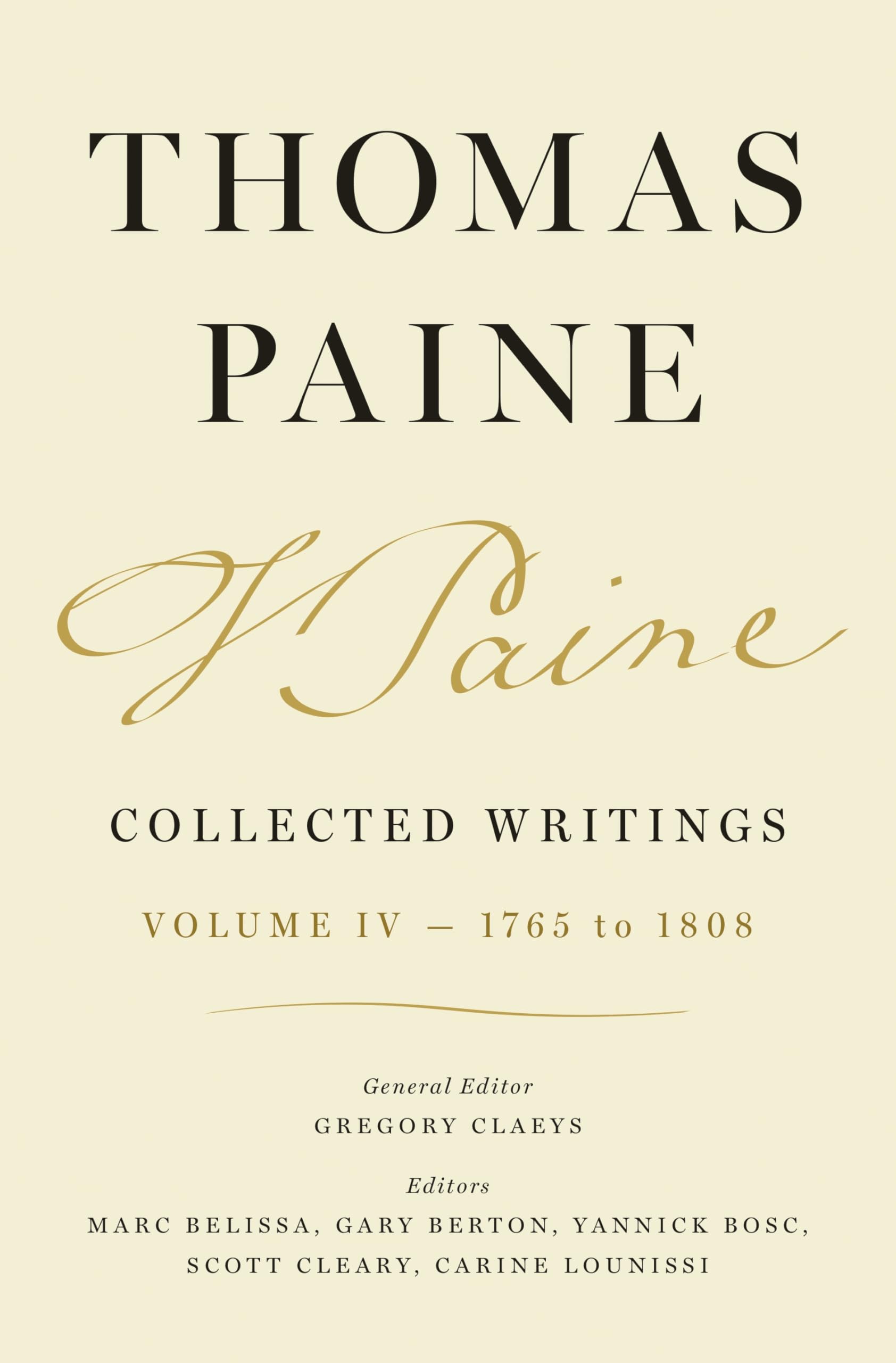 Thomas Paine Collected Writings, Volume 4: 1765 To 1808