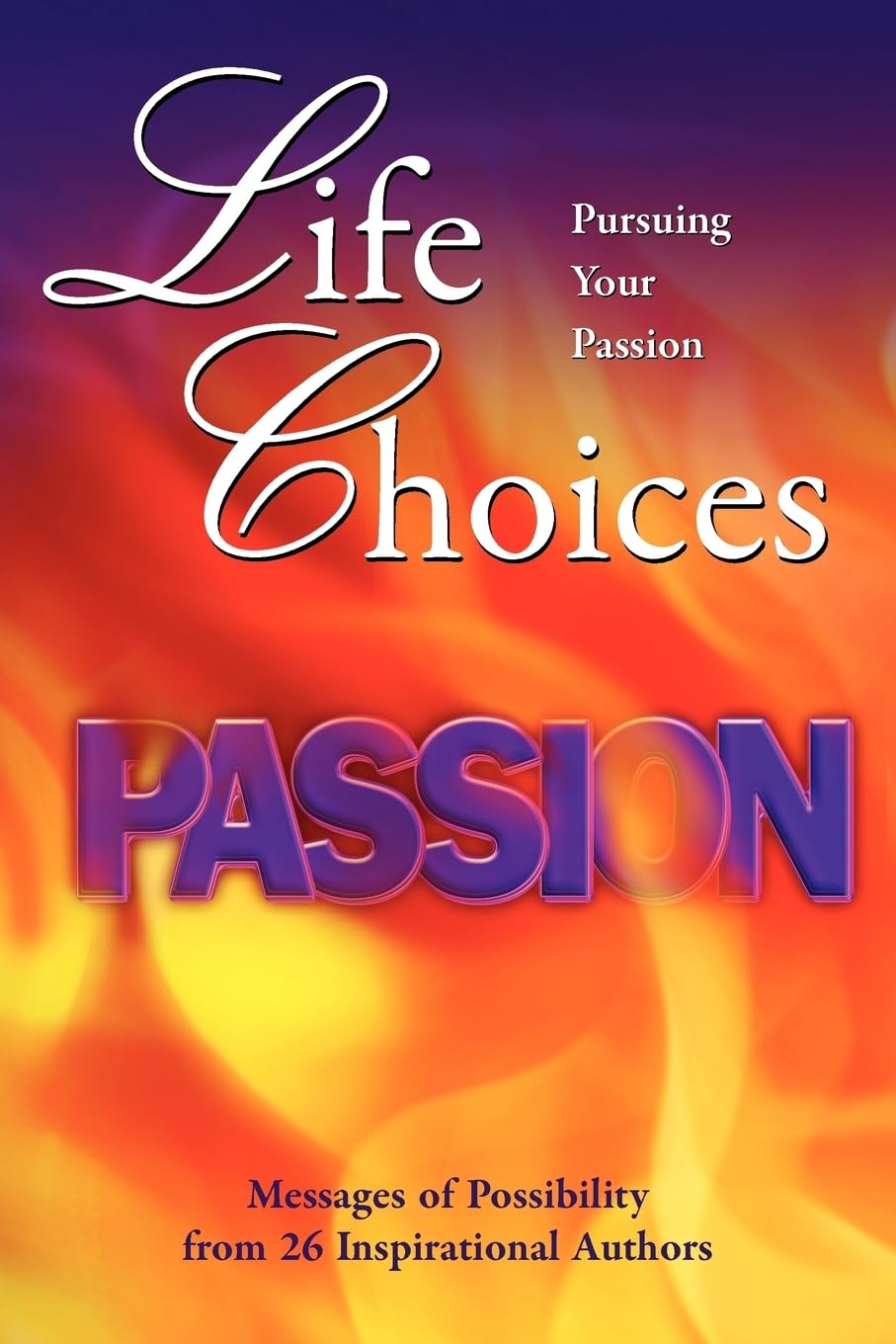 Life Choices: Pursuing Your Passion,Used