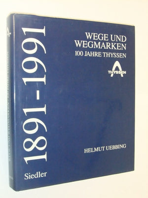 Wege und Wegmarken: 100 Jahre Thyssen (German Edition),Used