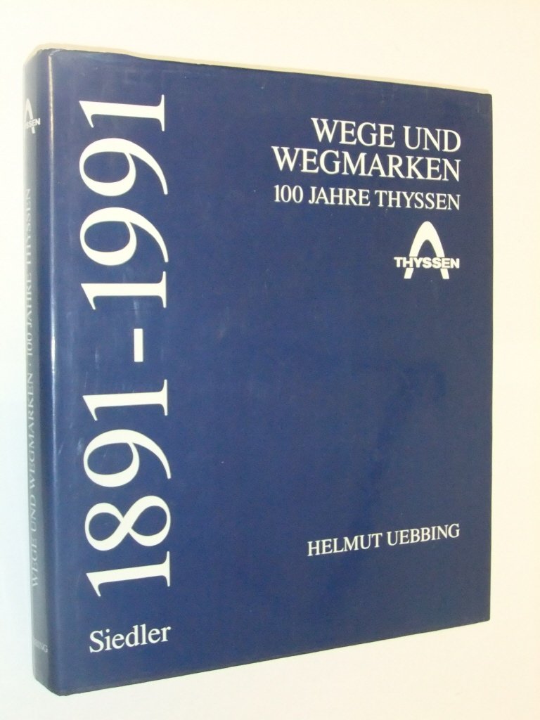 Wege und Wegmarken: 100 Jahre Thyssen (German Edition),Used