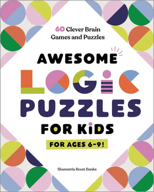Awesome Logic Puzzles For Kids: 60 Clever Brain Games And Puzzles,Used