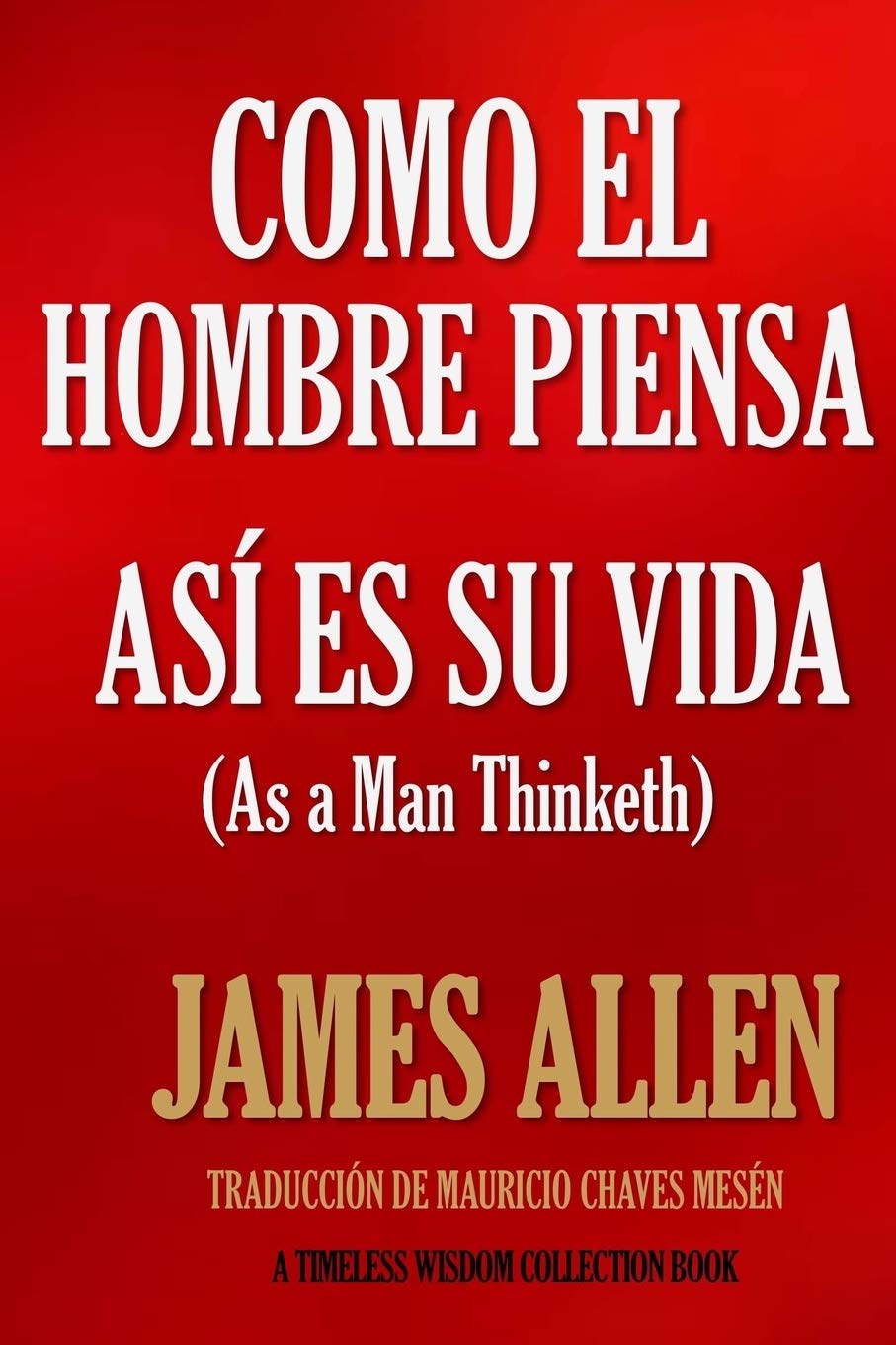 Como un hombre piensa, as es su vida. (Timeless Wisdom Collection) (Spanish Edition),Used