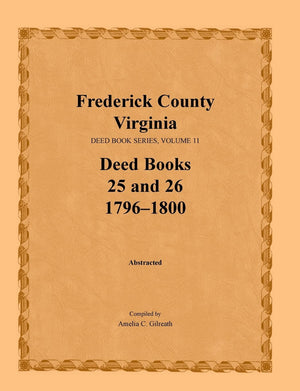 Frederick County, Virginia, Deed Book Series, Volume 11, Deed Books 25 and 26 17961800,Used