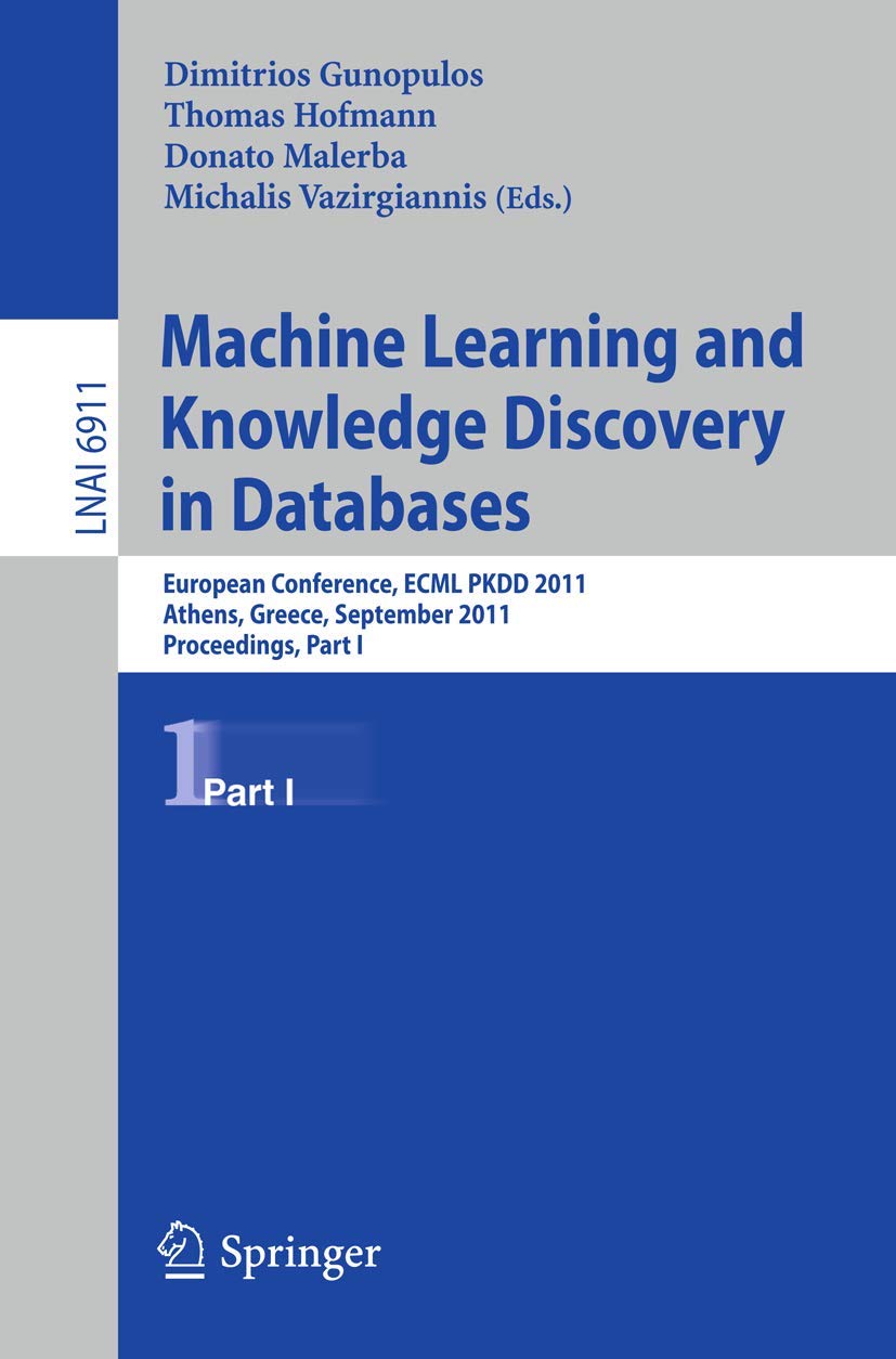 Machine Learning and Knowledge Discovery in Databases: European Conference, ECML PKDD 2010, Athens, Greece, September 59, 2011,,Used