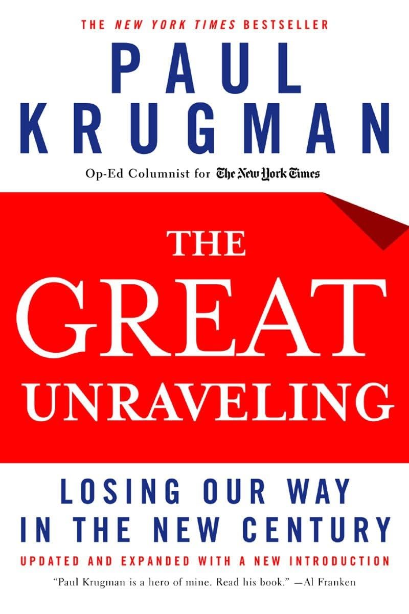 The Great Unraveling: Losing Our Way In The New Century (Updated And Expanded)
