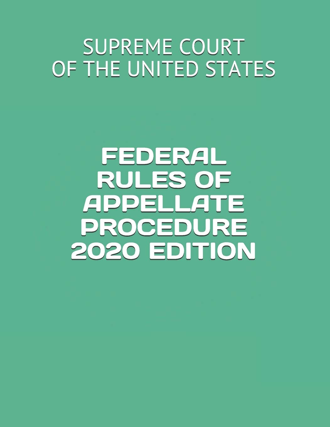 FEDERAL RULES OF APPELLATE PROCEDURE 2020 EDITION,Used
