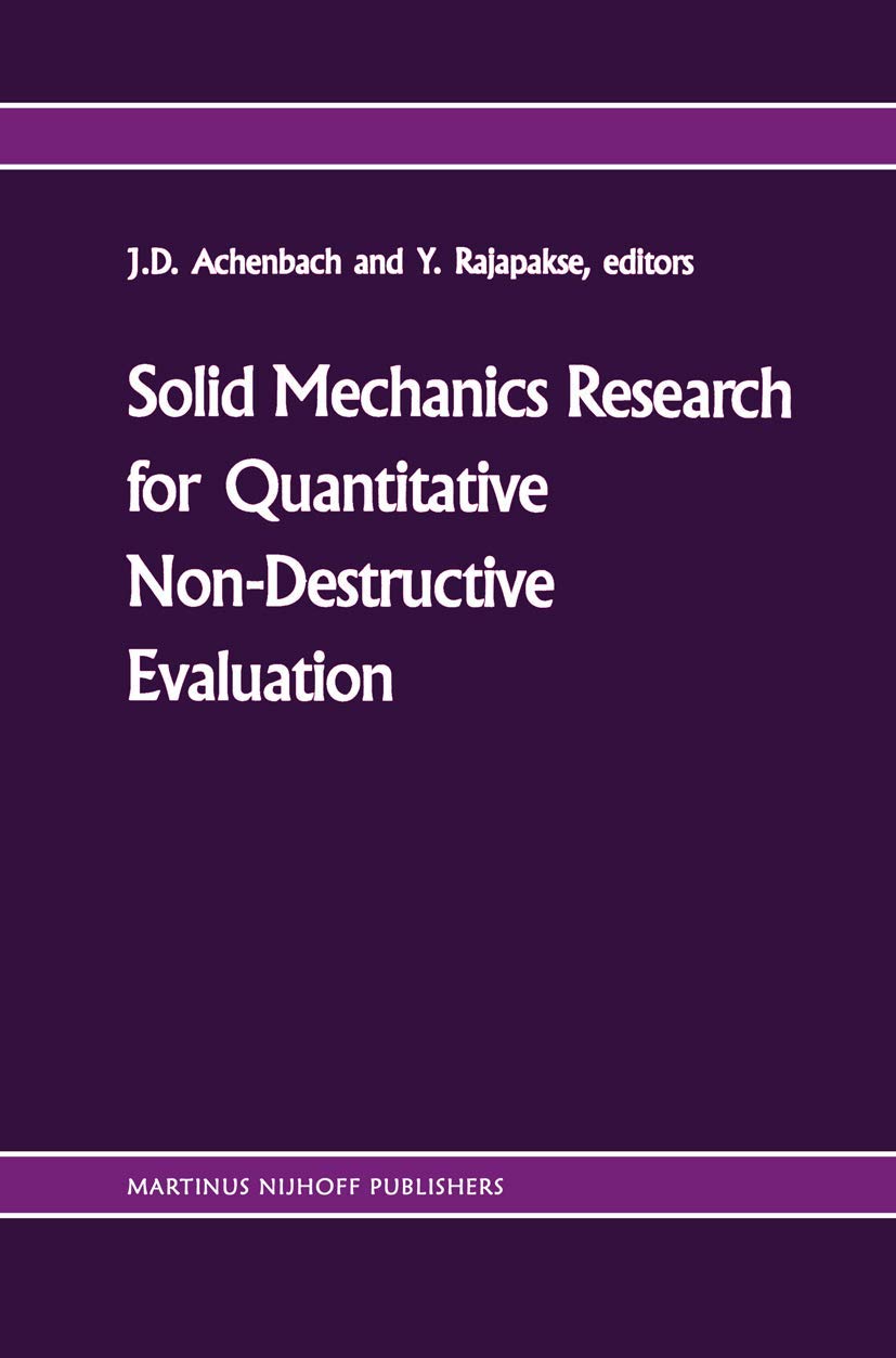 Solid mechanics research for quantitative nondestructive evaluation: Proceedings of the ONR Symposium on Solid Mechanics Resear,Used