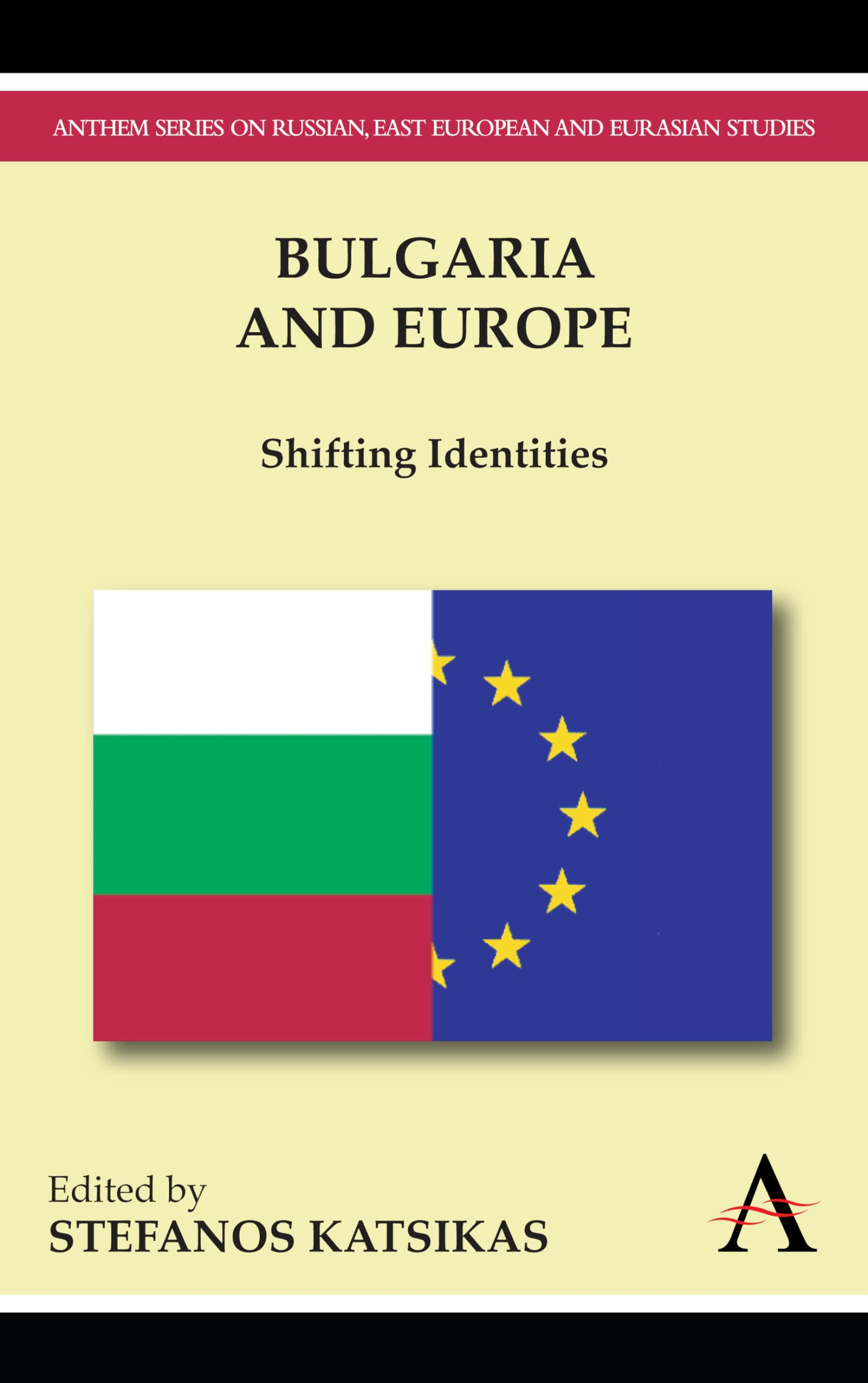 Bulgaria And Europe: Shifting Identities (Anthem Series On Russian, East European And Eurasian Studies),Used