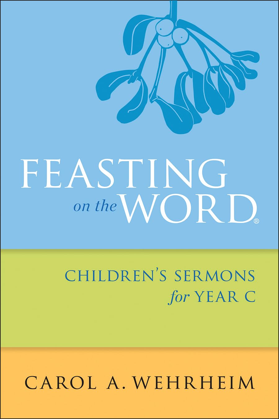 Feasting on the Word Children's Sermons for Year C,Used
