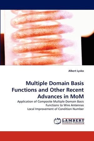Multiple Domain Basis Functions and Other Recent Advances in MoM: Application of Composite Multiple Domain Basis Functions to Wi,Used