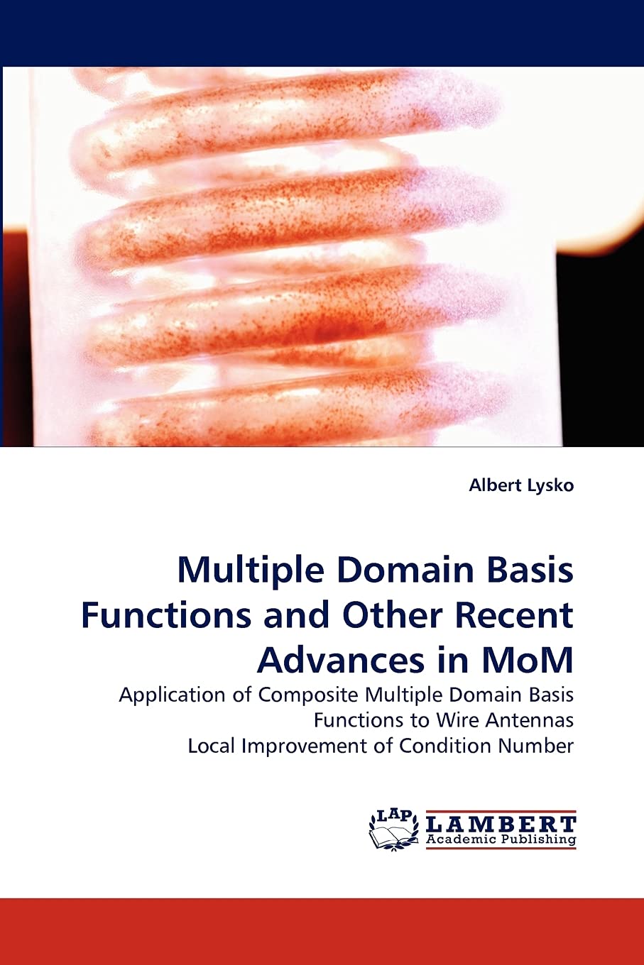 Multiple Domain Basis Functions and Other Recent Advances in MoM: Application of Composite Multiple Domain Basis Functions to Wi,Used
