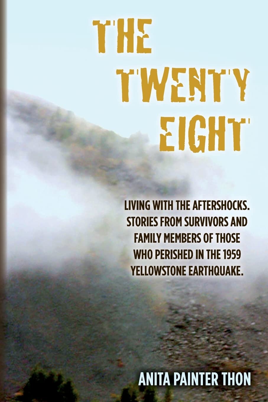 The Twenty Eight: Living with the aftershocks. Stories from survivors and family members of those who perished in the 1959 Yello,Used