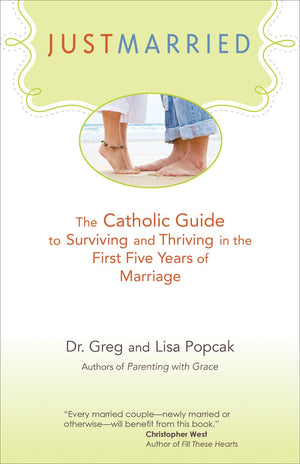 Just Married: The Catholic Guide to Surviving and Thriving in the First Five Years of Marriage,Used