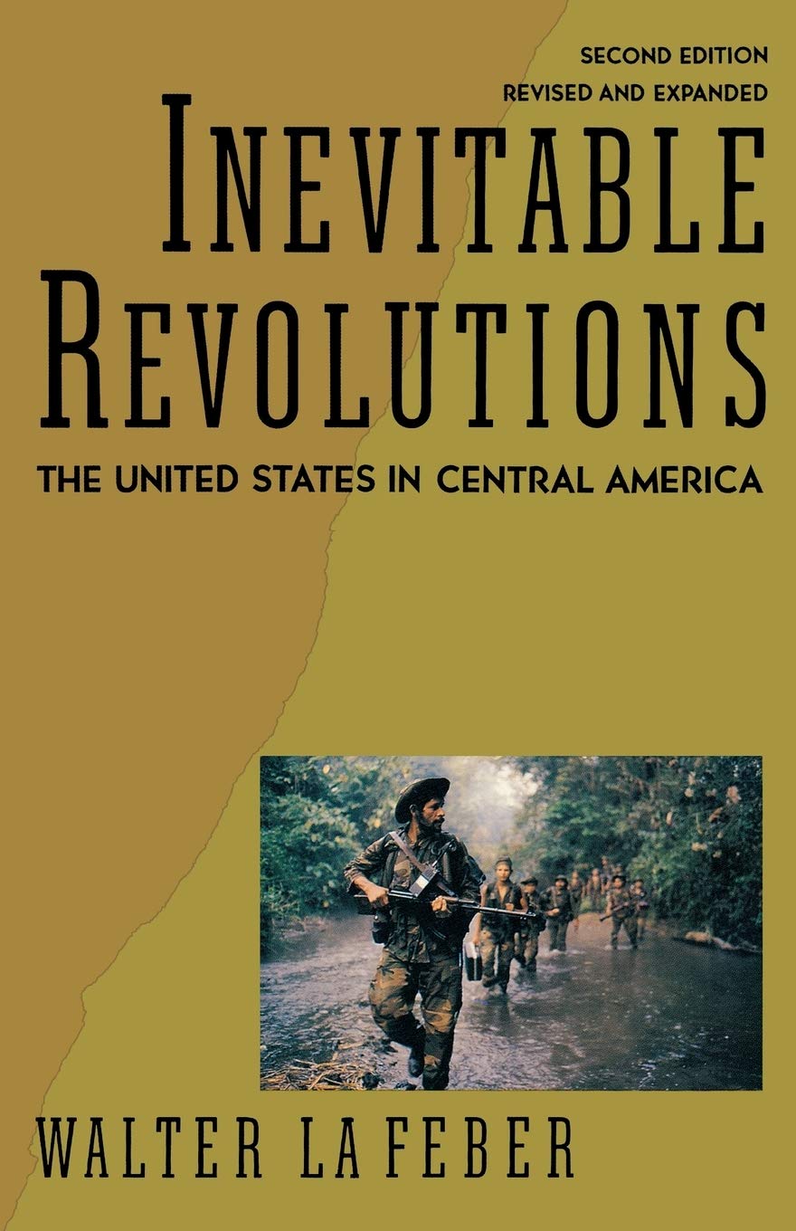 Inevitable Revolutions: The United States in Central America,Used