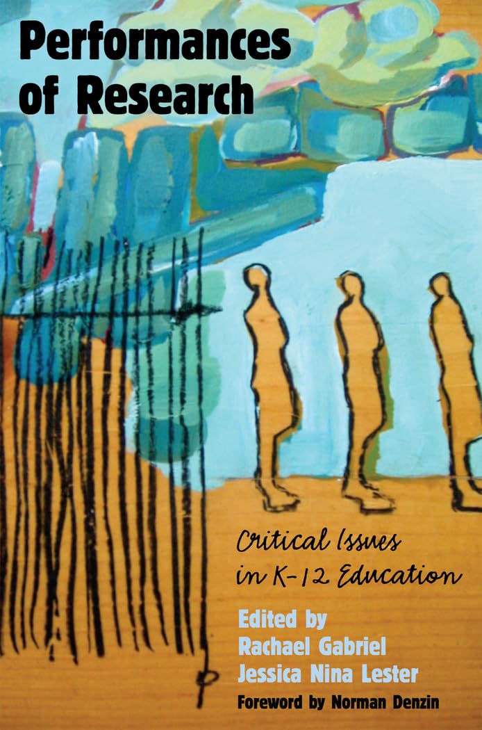 Performances of Research: Critical Issues in K12 Education (Counterpoints),Used