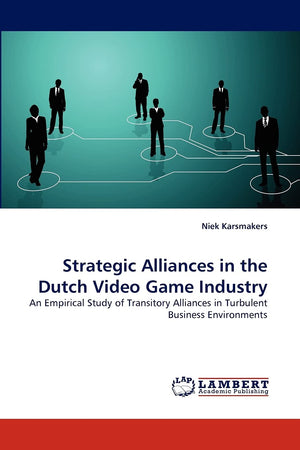 Strategic Alliances in the Dutch Video Game Industry: An Empirical Study of Transitory Alliances in Turbulent Business Environme,Used