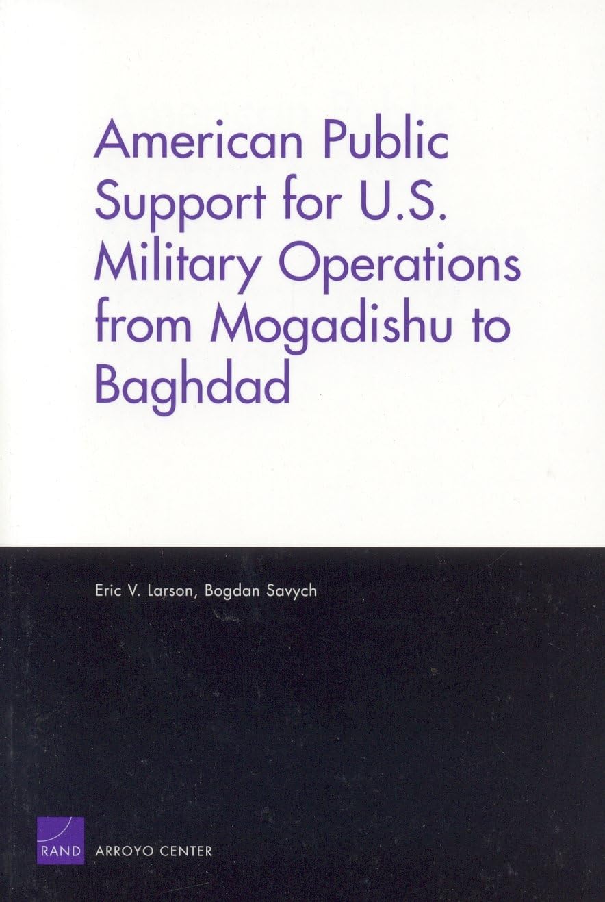 American Public Support For U.S. Military Operations From Mogadishu To Baghdad,Used