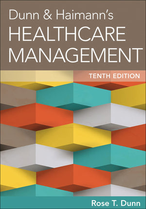 Dunn & Haimann'S Healthcare Management, Tenth Edition,New