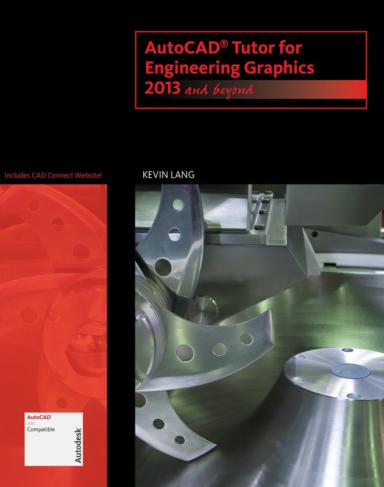 Autocad Tutor For Engineering Graphics: 2013 And Beyond (With Cad Connect Web Site Printed Access Card) (Autodesk 2013 Now Avail