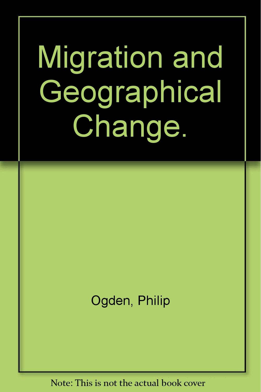 Migration and Geographical Change (Cambridge Topics in Geography),Used