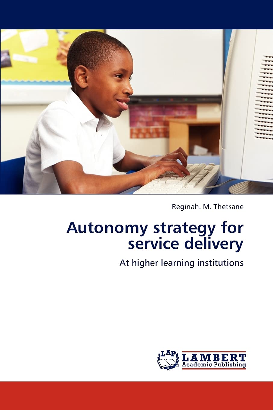 Autonomy strategy for service delivery: At higher learning institutions,Used