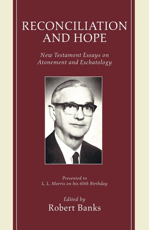 Reconciliation And Hope: New Testament Essays On Atonement And Eschatology,Used