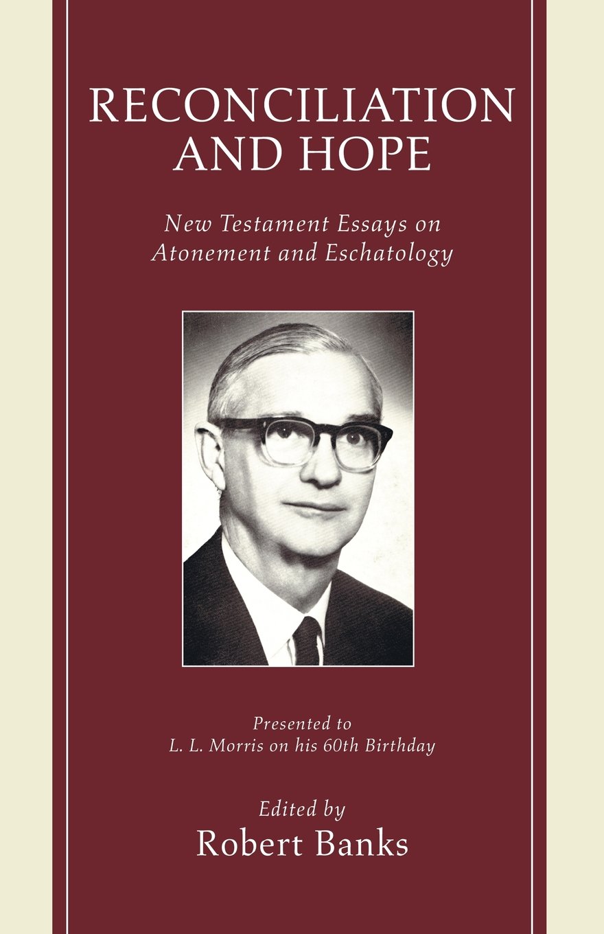 Reconciliation And Hope: New Testament Essays On Atonement And Eschatology,Used