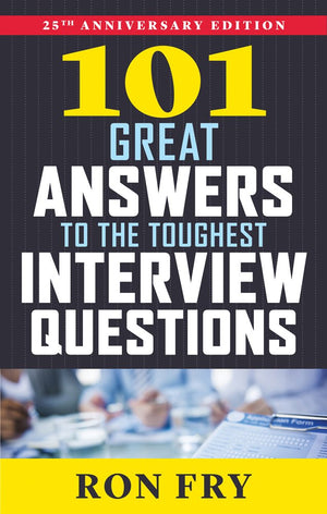 101 Great Answers To The Toughest Interview Questions, 25Th Anniversary Edition