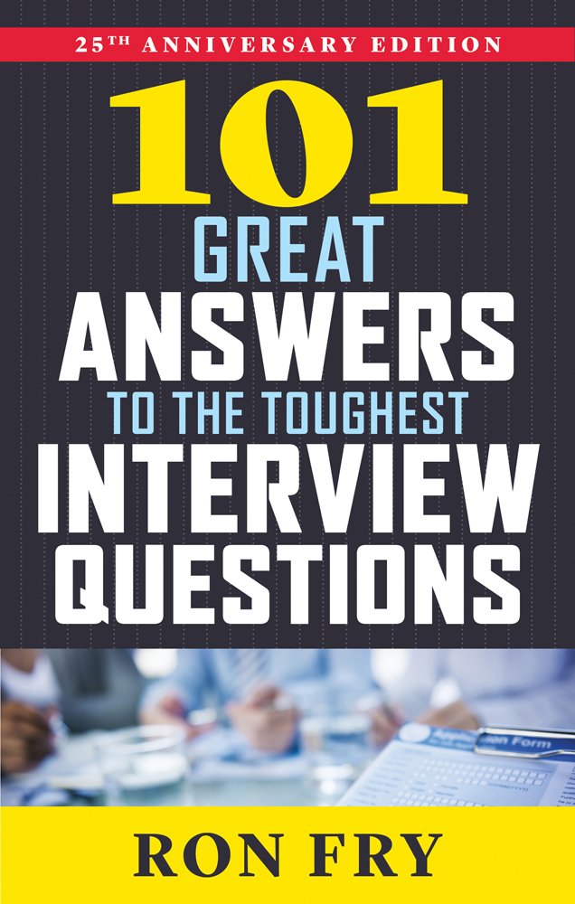 101 Great Answers To The Toughest Interview Questions, 25Th Anniversary Edition