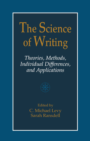 The Science Of Writing: Theories, Methods, Individual Differences And Applications,Used