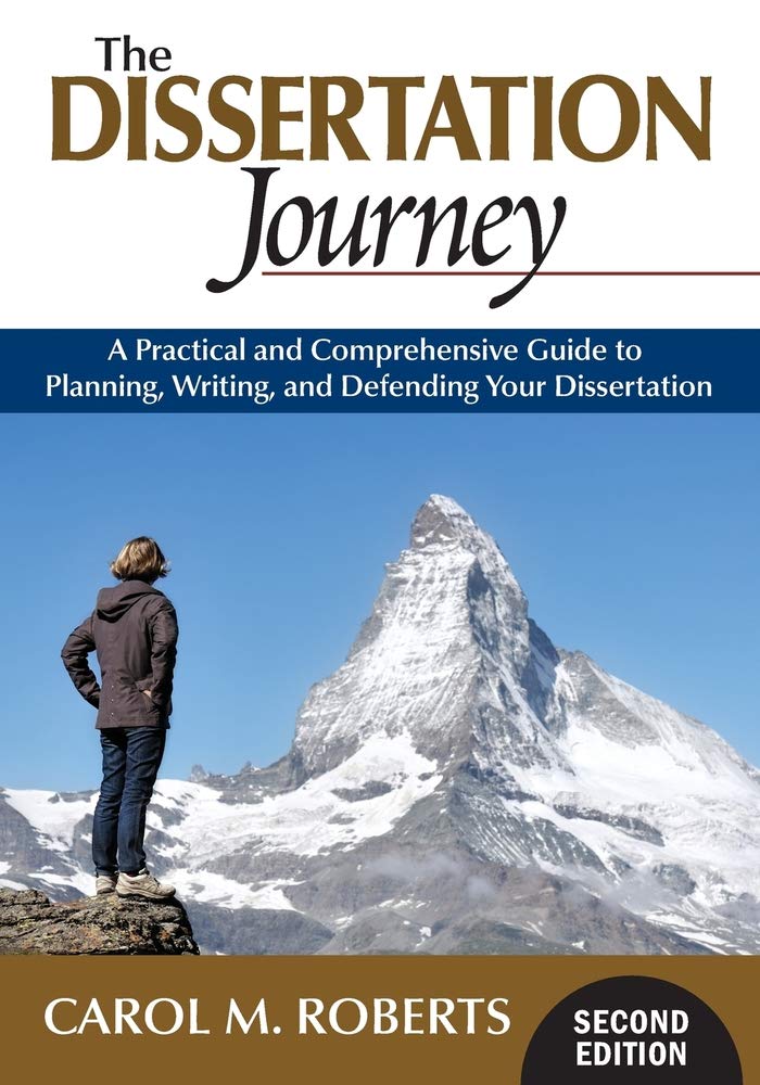 The Dissertation Journey: A Practical and Comprehensive Guide to Planning, Writing, and Defending Your Dissertation,New