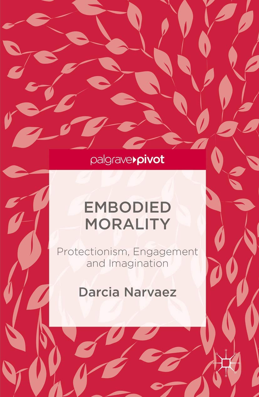 Embodied Morality: Protectionism, Engagement and Imagination,Used