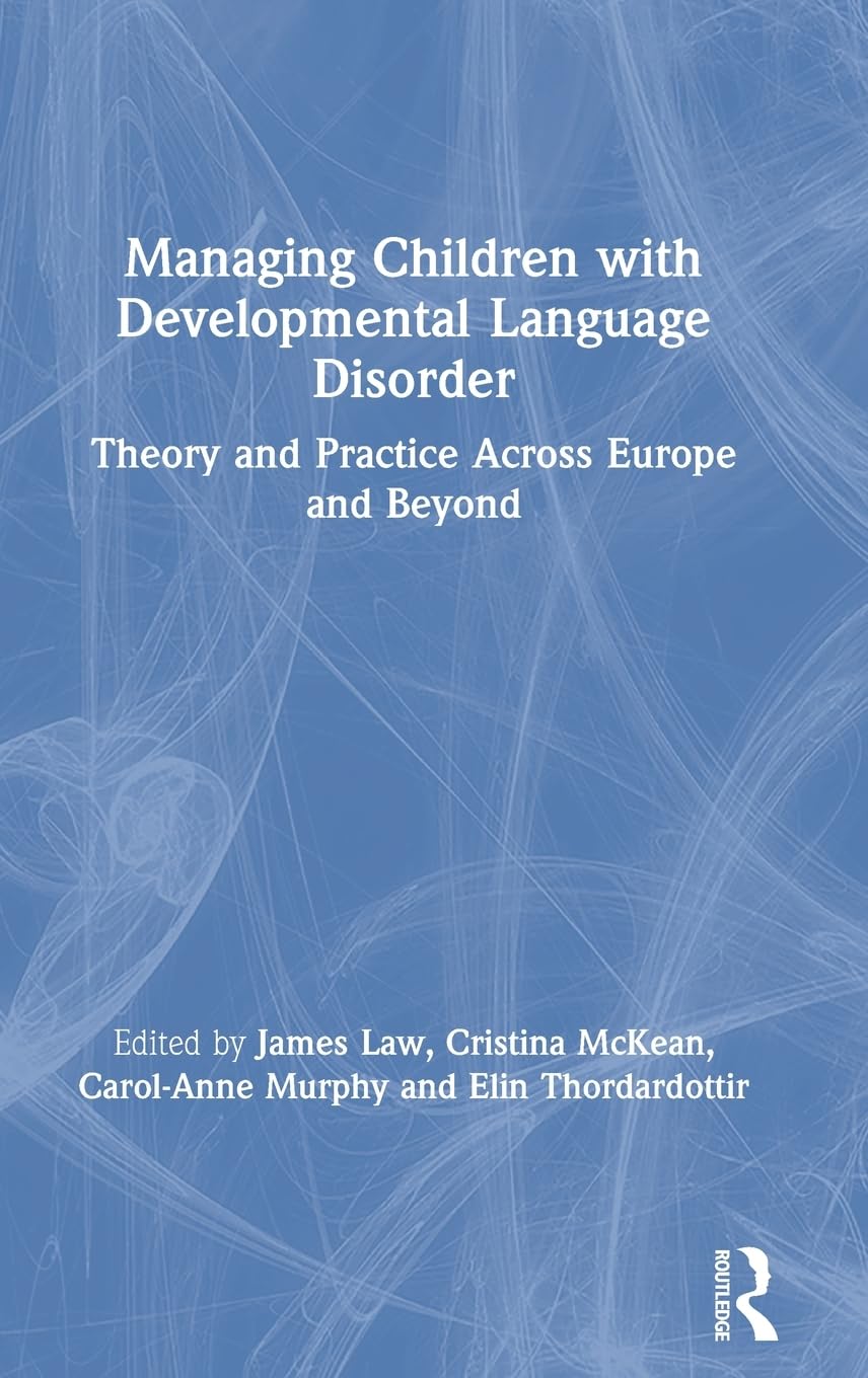 Managing Children with Developmental Language Disorder: Theory and Practice Across Europe and Beyond,Used